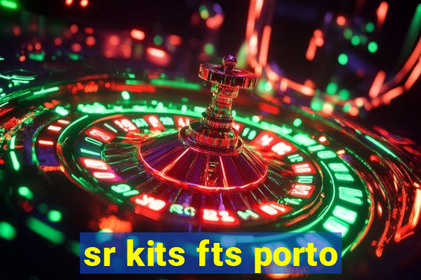 sr kits fts porto